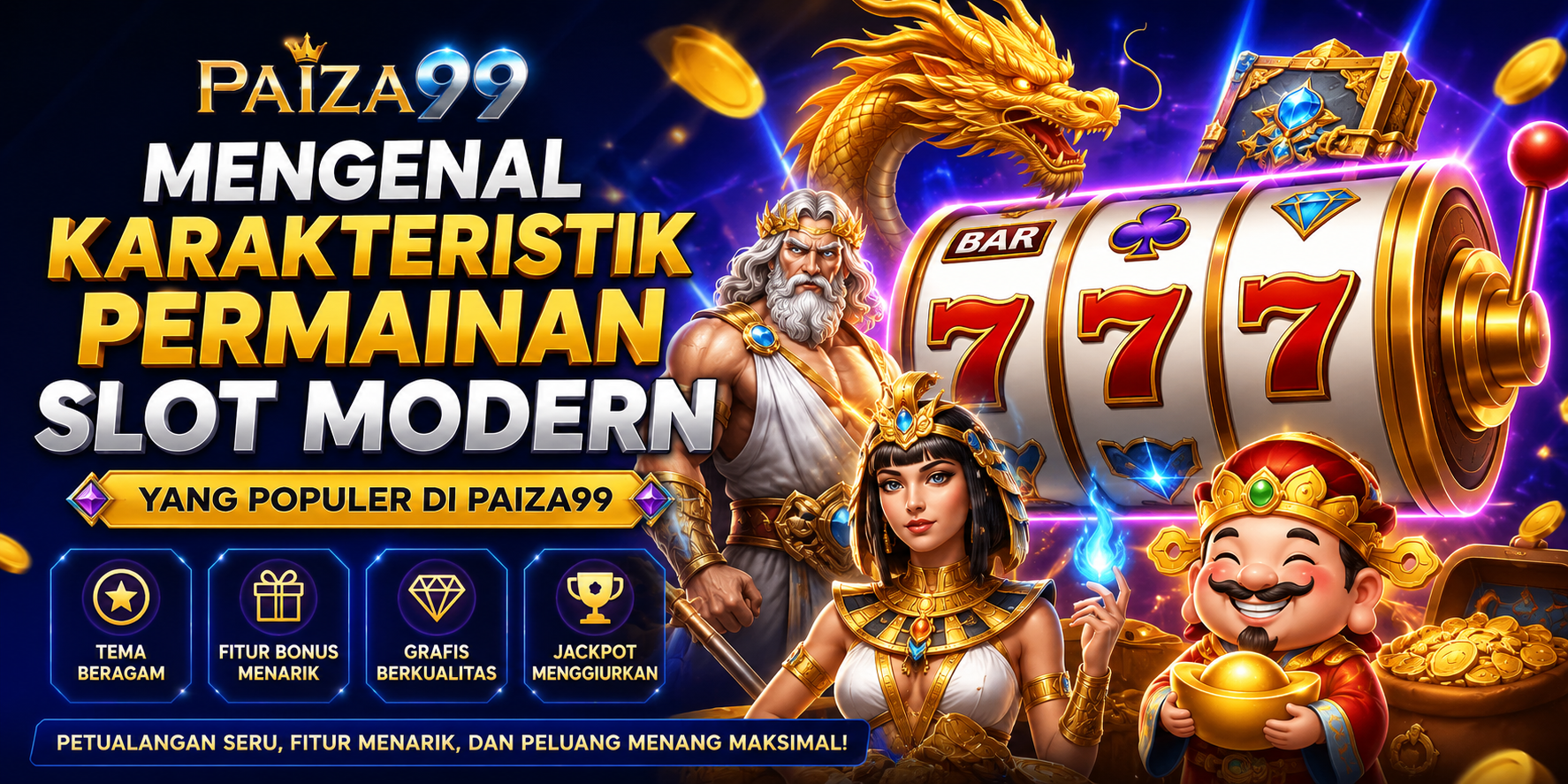 Mengenal Karakteristik Permainan Slot Modern yang Populer di PAIZA99
